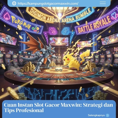 Cuan Instan Slot Gacor Maxwin: Strategi dan Tips Profesional