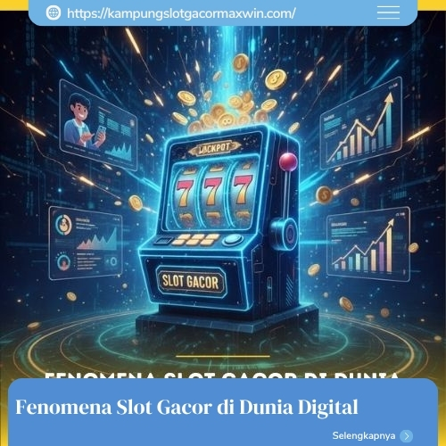 Fenomena Slot Gacor di Dunia Digital