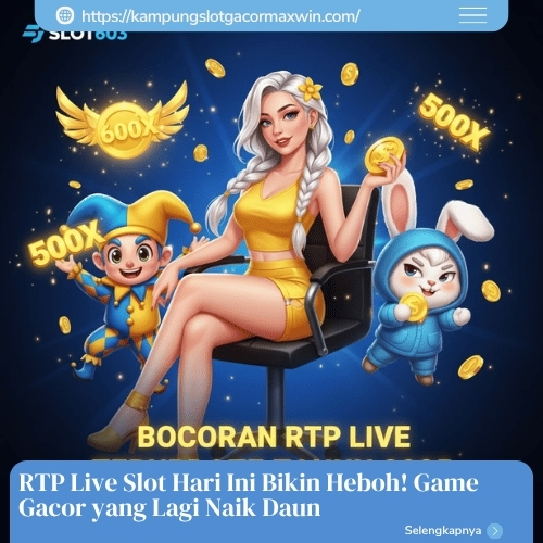RTP Live Slot Hari Ini Bikin Heboh! Game Gacor yang Lagi Naik Daun
