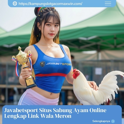 Javabetsport Situs Sabung Ayam Online Lengkap Link Wala Meron